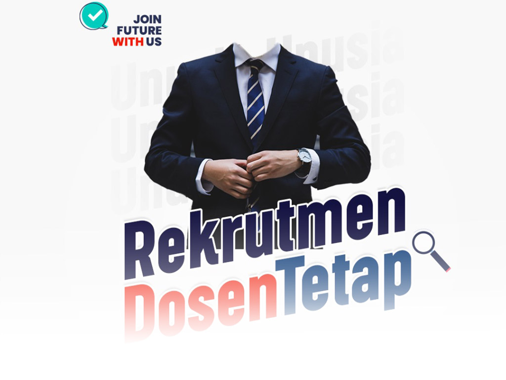 Pengumuman! UNUSIA Membuka Rekrutmen Dosen Tetap